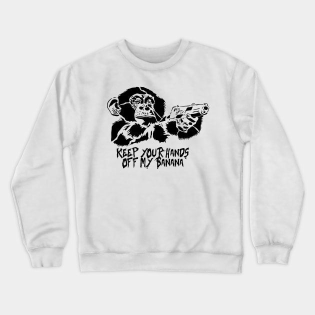 Keep your hands off my banana Monkey stencil Crewneck Sweatshirt by VinagreShop